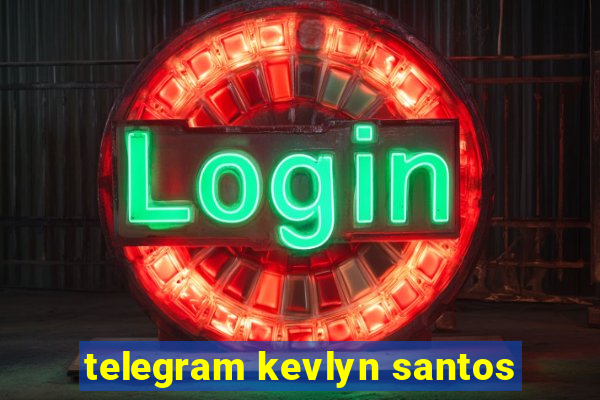 telegram kevlyn santos